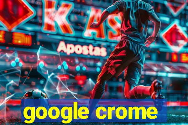 google crome